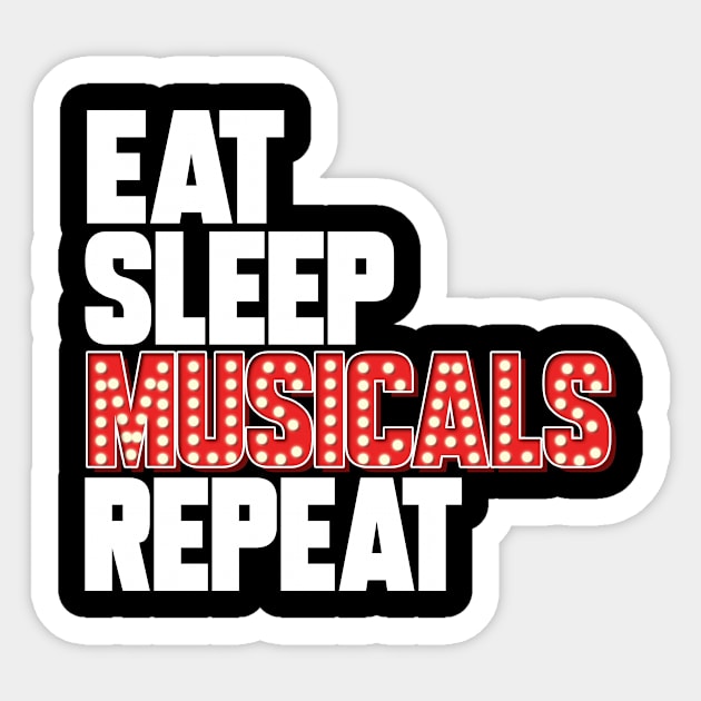 Eat Sleep Musicals Repeat Broadway Theatre Actors Sticker by ChrisselDesigns